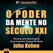 O Poder da Mente no Século XXI