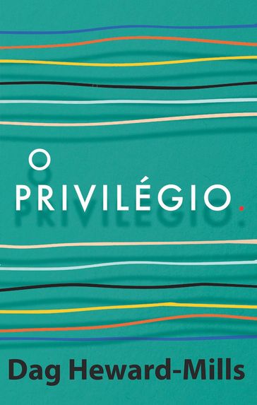 O Privilegio - Dag Heward-Mills