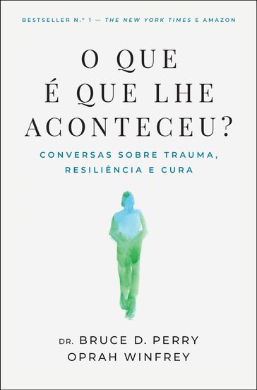 O Que É Que Lhe Aconteceu? - Oprah Winfrey - Bruce D. Perry