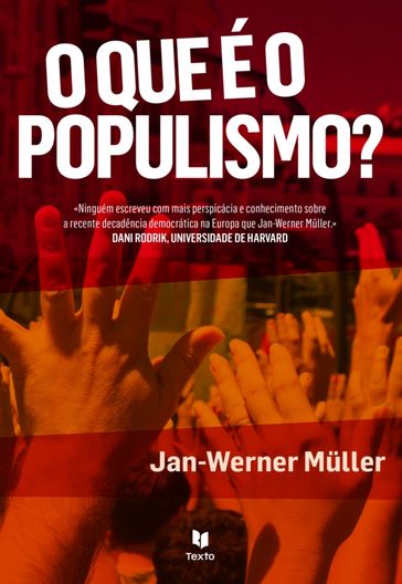 O Que é o Populismo? - Jan-Werner Muller