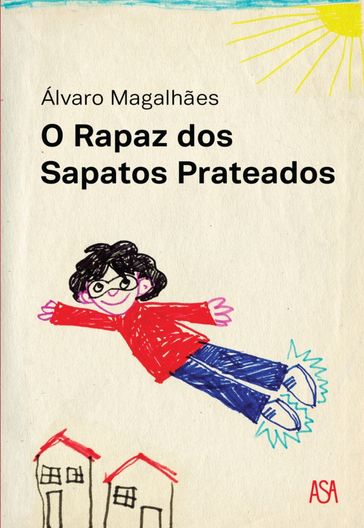 O Rapaz dos Sapatos Prateados - Carlos J. Campos - ÁLVARO MAGALHÃES