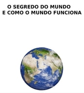 O SEGREDO DO MUNDO