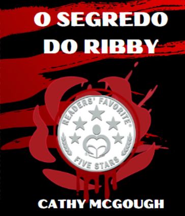 O SEGREDO DO RIBBY - Cathy McGough