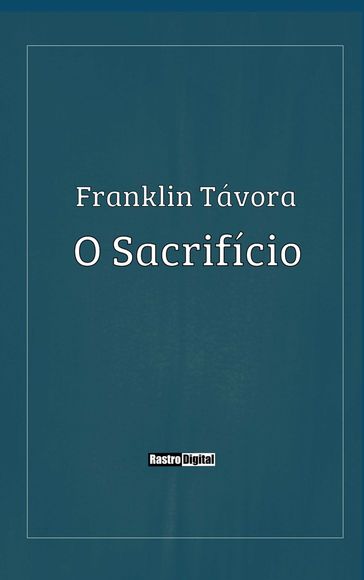 O Sacrifício - Franklin Távora