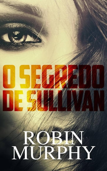 O Segredo de Sullivan - Robin Murphy