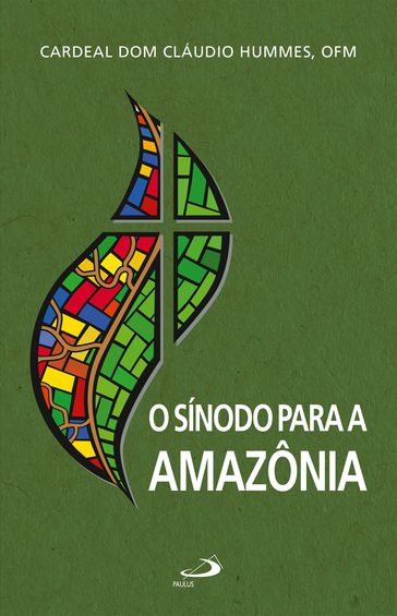 O Sínodo para a Amazônia - Cardeal Dom Cláudio Hummes