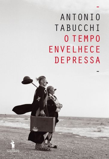 O Tempo Envelhece Depressa - Antonio Tabucchi
