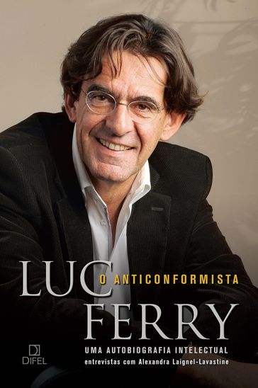O anticonformista - Luc Ferry
