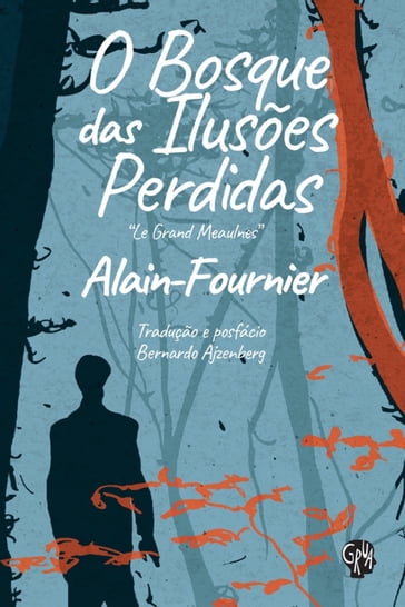O bosque das ilusões perdidas - Alain-Fournier