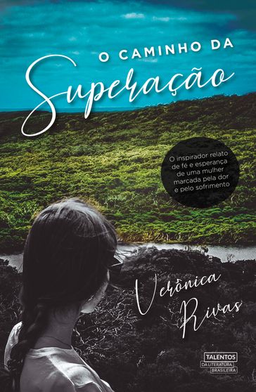 O caminho da superação - Verônica Rivas