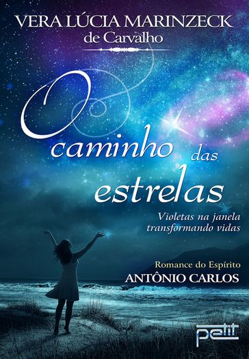 O caminho das estrelas - Vera Lúcia Marinzeck de Carvalho