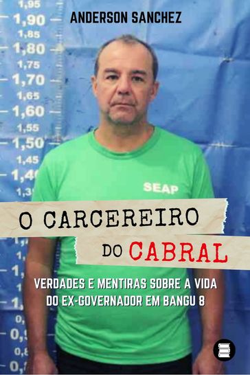 O carcereiro do Cabral - Anderson Sanchez