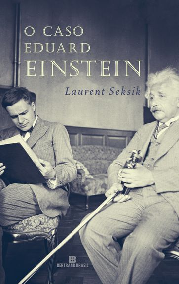 O caso Eduard Einstein - Laurent Seksik