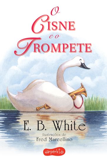 O cisne e o trompete - E. B. White