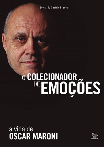 O colecionador de emoções - Leonardo Castelo Branco