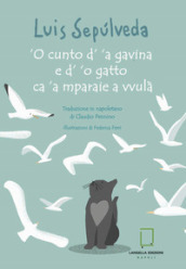  O cunto d   a gavina e d   o gatto ca  a mparaie a vvulà. Ediz. a colori