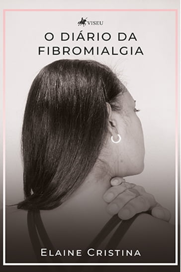O diario da fibromialgia - Elaine Cristina
