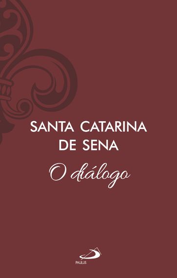 O diálogo - Vol 11 - Catarina de Sena