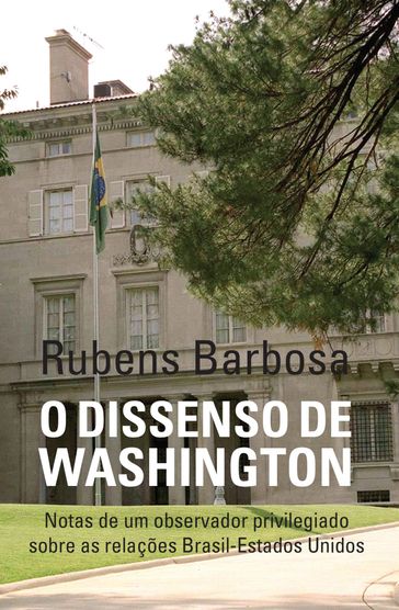 O dissenso de Washington - Rubens Antonio Barbosa