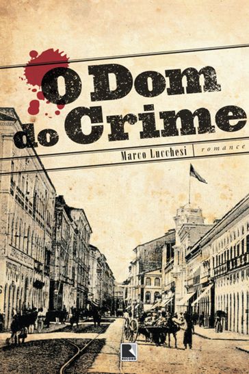 O dom do crime - Marco Lucchesi