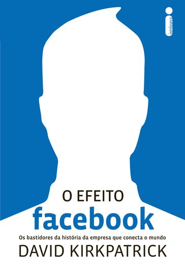 O efeito Facebook - David Kirkpatrick