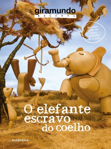O elefante escravo do coelho - Giramundo