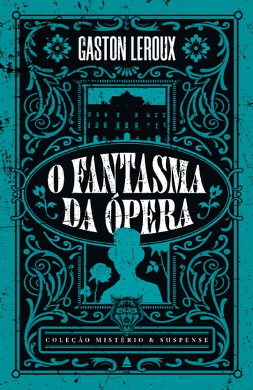 O fantasma da Ópera - Gaston Leroux