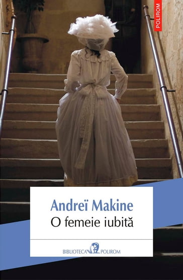 O femeie iubita - Andrei Makine