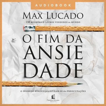 O fim da ansiedade - Max Lucado