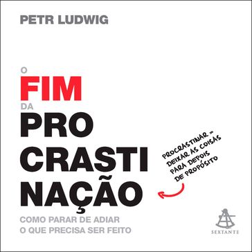 O fim da procrastinação - Petr Ludwig