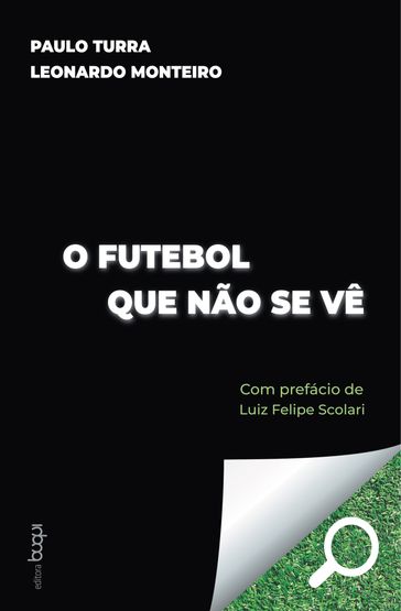 O futebol que não se vê - Paulo Turra - LEONARDO MONTEIRO