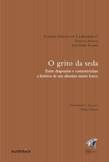 O grito da seda - Danielle Arnoux - Gaetan Gatian de Clérambault - José María Álvarez