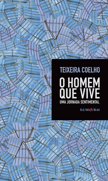 O homem que vive - Teixeira Coelho