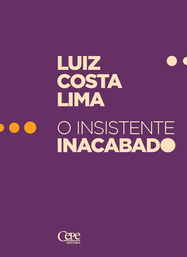 O insistente inacabado - Luiz Costa Lima