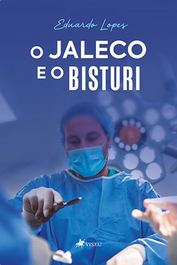 O jaleco e o bisturi - Eduardo Lopes