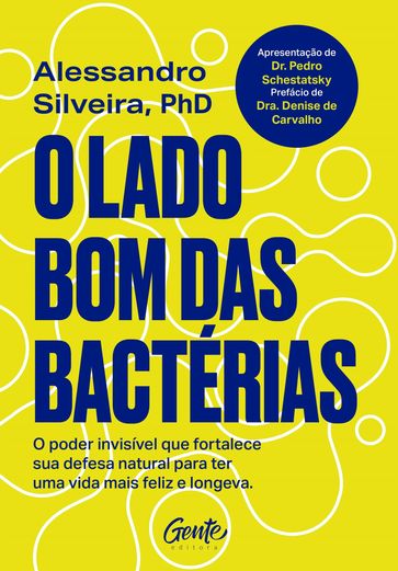 O lado bom das bactérias - Alessandro Silveira