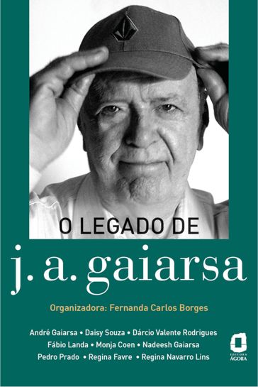 O legado de J. A. Gaiarsa - André Gaiarsa - Daisy Souza - Dárcio Valente Rodrigues - Fernanda Carlos Borges - Fábio Landa - Monja Coen - Nadeesh Gaiarsa - Pedro Prado - Regina Favre - Regina Navarro Lins