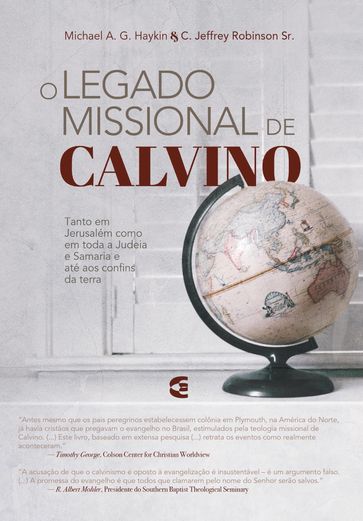 O legado missional de Calvino - Michael A. G. Haykin - C. Jeffrey Robinson Sr