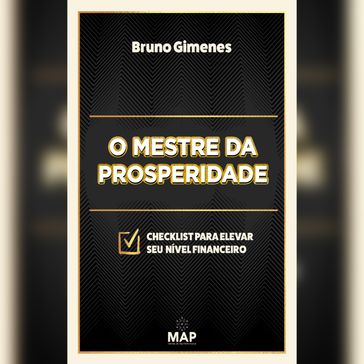 O mestre da prosperidade - Bruno Gimenes