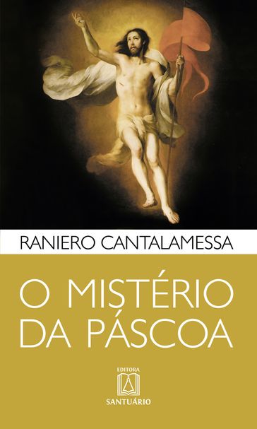 O mistério da Páscoa - Raniero Cantamessaa