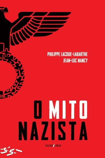 O mito nazista - Jean-Luc Nancy - Philippe Lacoue-Labarthe