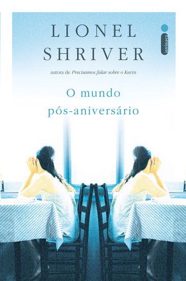 O mundo pós-aniversário - Lionel Shriver