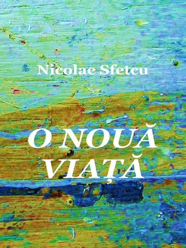 O noua viaa - Nicolae Sfetcu