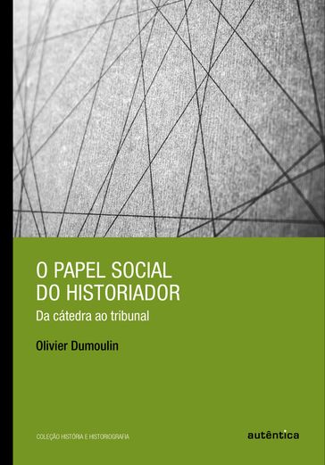 O papel social do historiador - Olivier Dumoulin