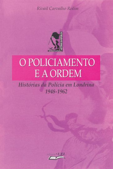 O policiamento e a ordem - Rivail Carvalho Rolim