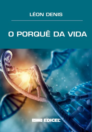 O porquê da vida - Léon Denis