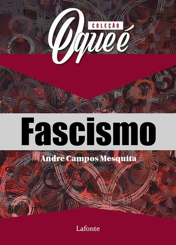 O que é Fascismo - Mesquita Campos André