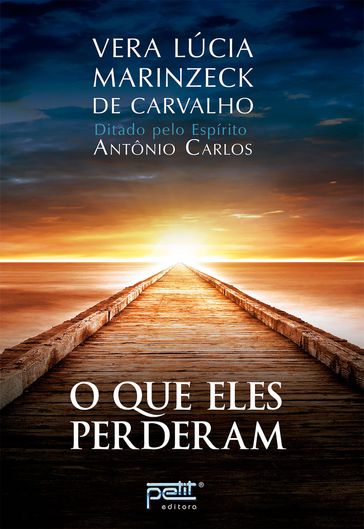 O que eles perderam - Antonio Carlos - Vera Lúcia Marinzeck de Carvalho