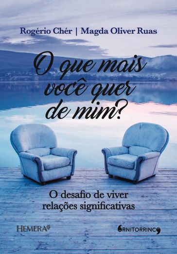 O que mais você quer de mim? - Magda Oliver Ruas - Rogerio Chér