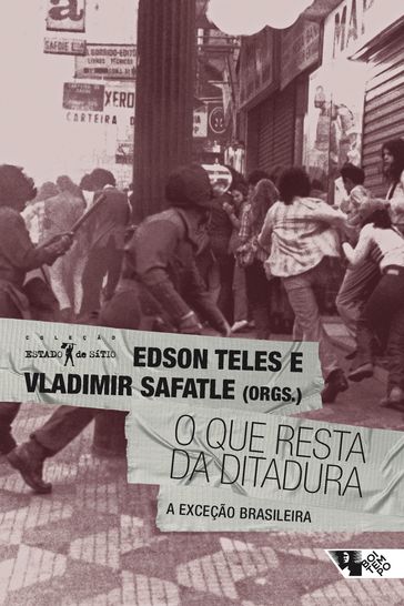 O que resta da ditadura - Edson Teles - Vladimir Safatle